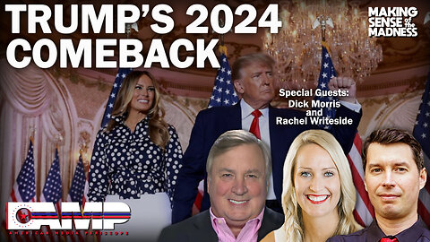 Trump’s 2024 Comeback with Dick Morris and Rachel Writeside | MSOM EP. 637