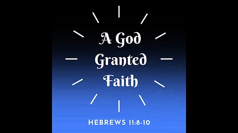 A God Granted Faith