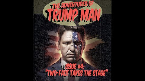 Trump Man 4 - Two-Face takes the stage