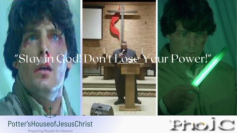 The Potter's House of Jesus Christ Live Stream 3-25-22 : ​"Stay in God! Don't Lose Your Power!"