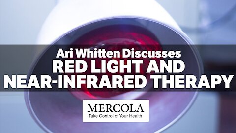 Red Light and Near-Infrared Therapy- Interview with Ari Whitten and Dr. Mercola