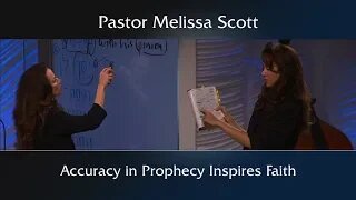 Daniel 11 Accuracy in Prophecy Inspires Faith - Eschatology #15 by Pastor Melissa Scott, Ph.D.