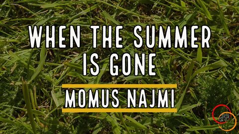 When the Summer is Gone | Short Poem | Momus Najmi