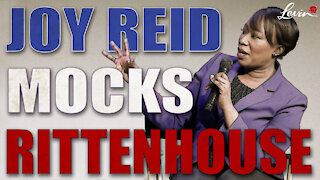 Joy Reid Mocks Rittenhouse