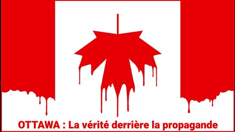 Ottawa 2022: la vérité derrière la propagande