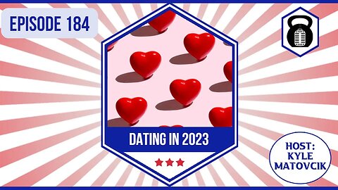 184 - If I were dating in 2023...