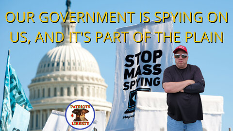 Our Government is spying on us and it's part of the plain