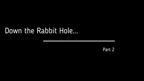 Part 2 of 10 of THE FALL OF THE CABAL - Down the Rabbit Hole