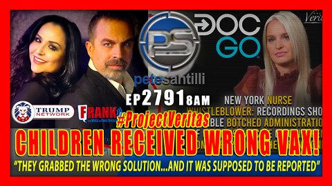 EP 2791-8AM NURSE WHISTLEBLOWER: CHILDREN GIVEN WRONG VAX & IT WAS SUPPOSED TO BE REPORTED