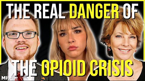 The True Problem Behind the Opioid Crisis | Sally Satel & Peter Pischke - MP Podcast #127