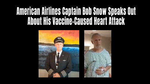 American Airlines Captain Bob Snow Speaks Out About His Vaccine-Caused Heart Attack