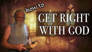 How do I 'get right' with God?