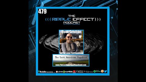 The Ripple Effect Podcast #479 (Ryan Cristián | Everything Is A Psyop)