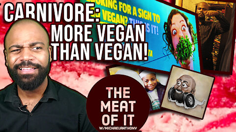 Carnivore: More Vegan Than Vegan!