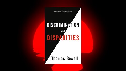 Discrimination and Disparities by Thomas Sowell || Ben Shapiro List