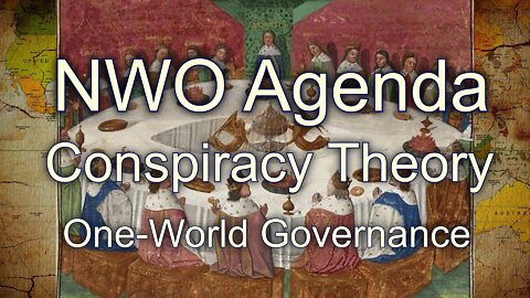 Conspiracy Theory, NWO Agenda One World Governance
