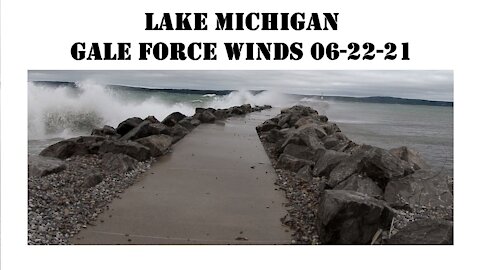 Lake Michigan Gale Force Winds 06-22-21