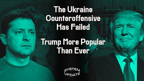 Ukraine's Counteroffensive Is Officially a Failure—It’s Time to Reevaluate. Trump Indictments Boost Already-Significant Primary Lead. Covering the Republican Debate LIVE From Milwaukee | SYSTEM UPDATE #134