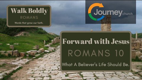 Romans 10 - Moving Forward with Jesus.