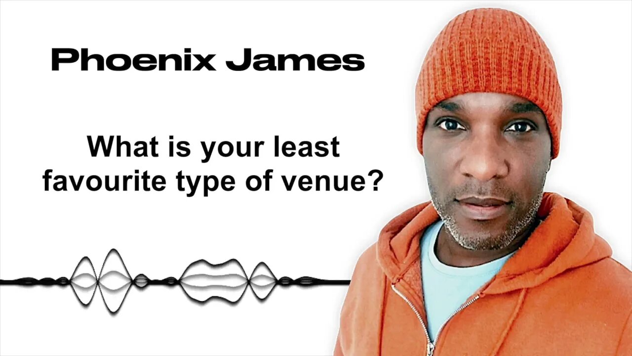 what-is-your-least-favourite-type-of-venue-phoenix-james