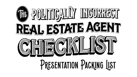 19 of 20 - Checklists | The Politically Incorrect Real Estate Agent System
