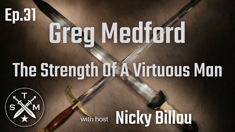 The Sovereign Man Podcast Ep. 31: Greg Medford - The Strength Of A Virtuous Man