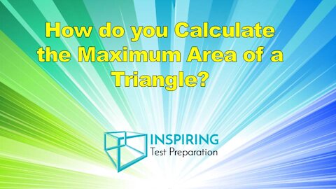 How to Calculate the Maximum Area of a Triangle