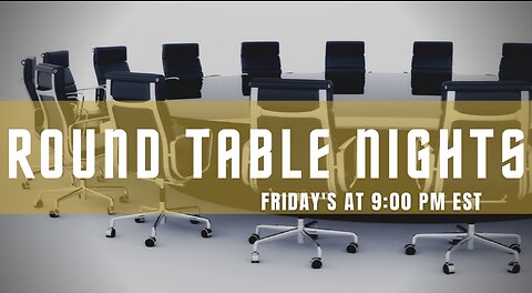 Episode #3 Of our new show! Round Table Nights