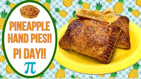 PINEAPPLE HAND PIES!! PI DAY SPECIAL!!