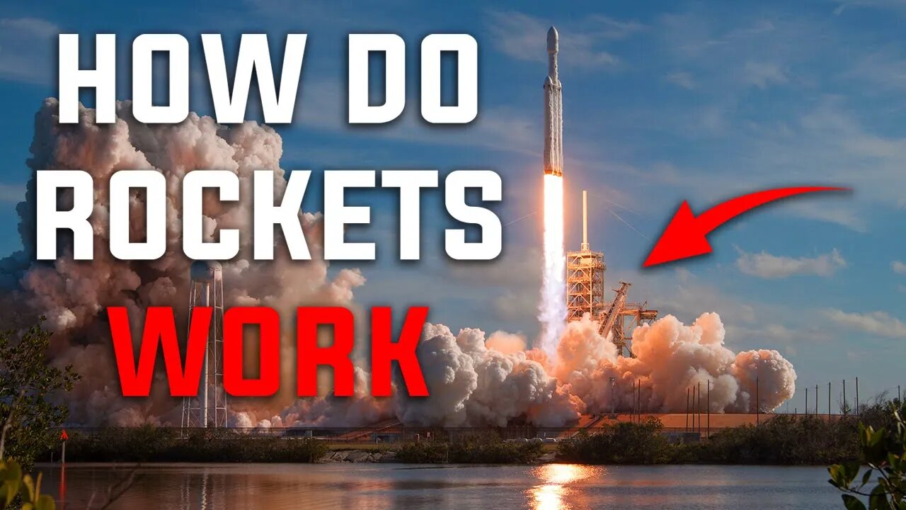 HOW DO ROCKETS WORK ROCKET SCIENCE SPACE EXPLANATION