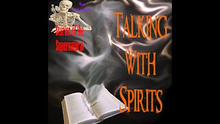 Talking with Spirits | Interview with Nathaniel J. Gillis | Stories of the Supernatural