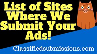 Classifiedsubmissions com List of Sites Where We Submit Your Ad!