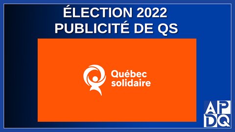 Élection 2022 - Publicité de QS