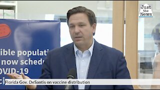Florida Gov. Ron DeSantis on vaccine distribution