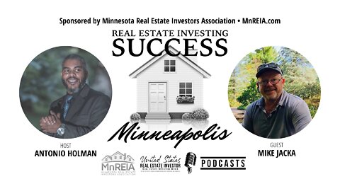 Real Estate Investing Success Minneapolis with guest Mike Jacka of MnREIA.com
