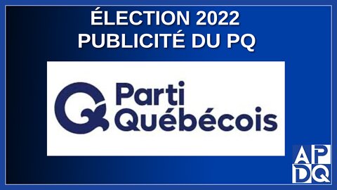 Élection 2022 - Publicité de PQ