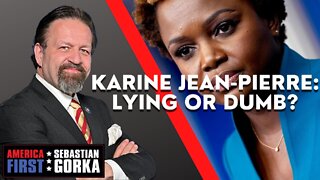 Karine Jean-Pierre: Lying or dumb? Boris Epshteyn with Sebastian Gorka on AMERICA First