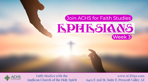 "Faith Studies: Ephesians Chp 2 Week 3" With ACHS July 20, 2022