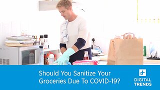 Should You Disinfect Your Groceries During The COVID-19 Pandemic?