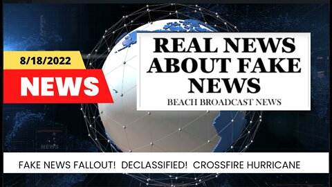 8/18/2022 - Fake News Fallout! Trump did declassify! Crossfire Hurricane! Maui Winner!