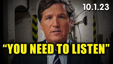 Tucker Carlson Watch this QUICKLY... We Don't Have Much Time.