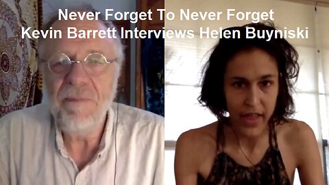 Never Forget To Never Forget: Kevin Barrett Interviews Helen Buyniski