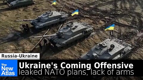 Ukraine's Coming Offensive: Leaked NATO Plans + Lack of Arms