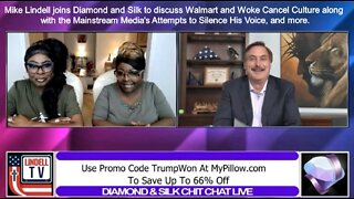 Mike Lindell joins Diamond and Silk to discuss Walmart and Woke Cancel Culture