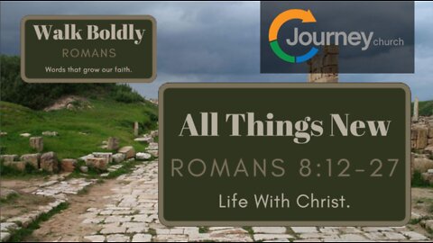 All Things New - Romans 8:12-27