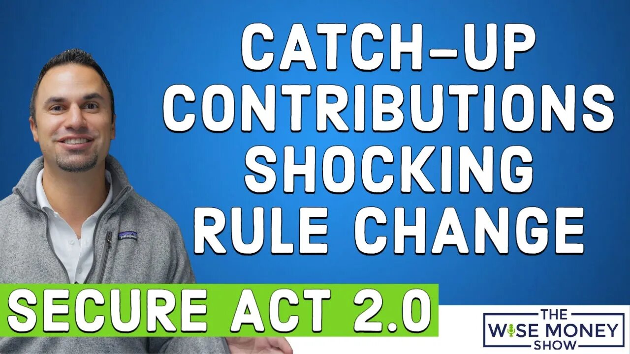 CatchUp Contributions SHOCKING Rule Change for 2024