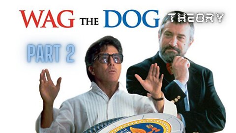 WAG THE DOG THEORY (PART 2) FULL VIDEO
