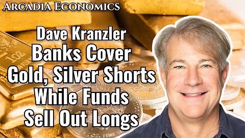 Dave Kranzler: Banks Cover Gold, Silver Shorts While Funds Sell Out Longs