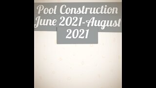Pool Construction Summer 2021