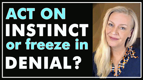 Act on Instinct or Freeze in Denial? SHTF